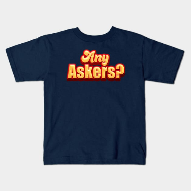 Any Askers Kids T-Shirt by Sanzida Design